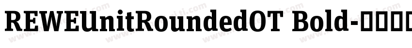 REWEUnitRoundedOT Bold字体转换